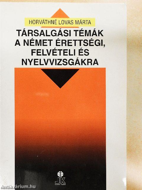 Társalgási témák a német érettségi, felvételi és nyelvvizsgákra