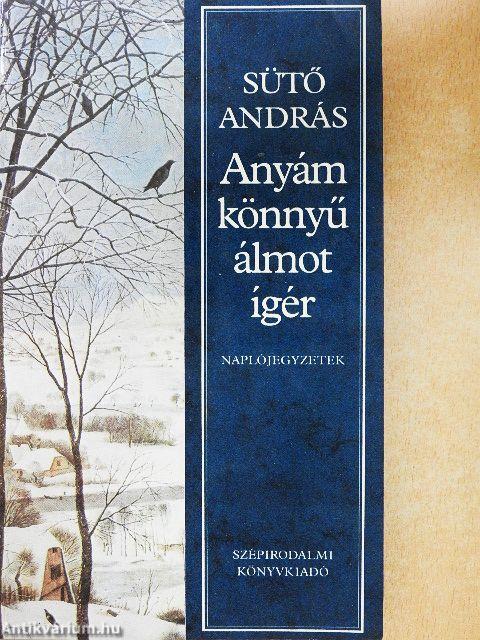 Anyám könnyű álmot ígér