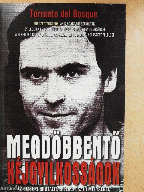 Megdöbbentő kéjgyilkosságok