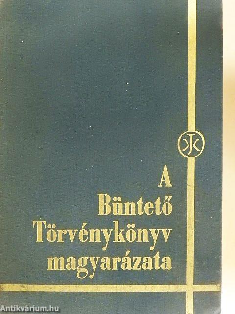 A Büntető Törvénykönyv magyarázata I-II.