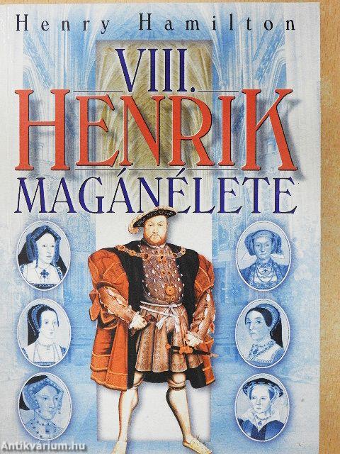 VIII. Henrik magánélete