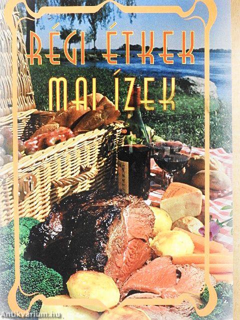 Régi étkek, mai ízek 