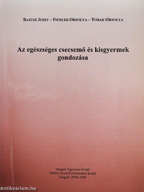 Az egészséges csecsemő és kisgyermek gondozása