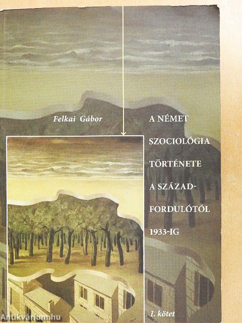 A német szociológia története a századfordulótól 1933-ig I.