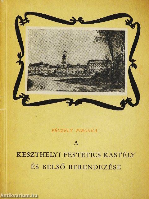 A keszthelyi Festetics kastély és belső berendezése