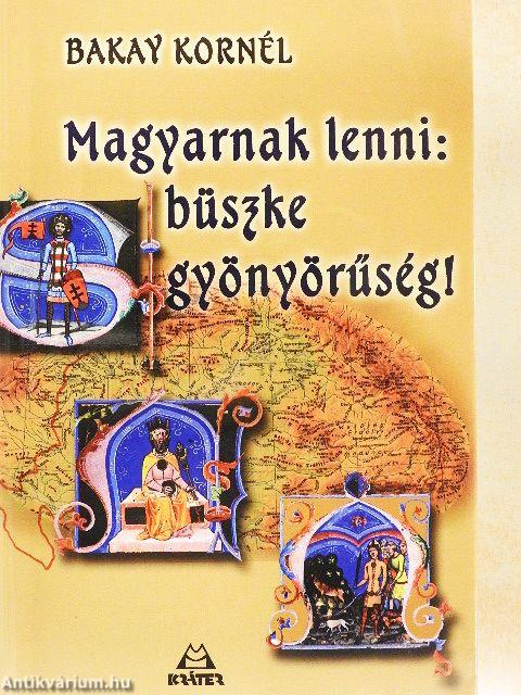 Magyarnak lenni: büszke gyönyörűség!