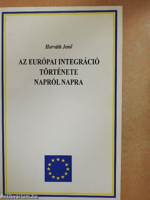 Az európai integráció története napról napra