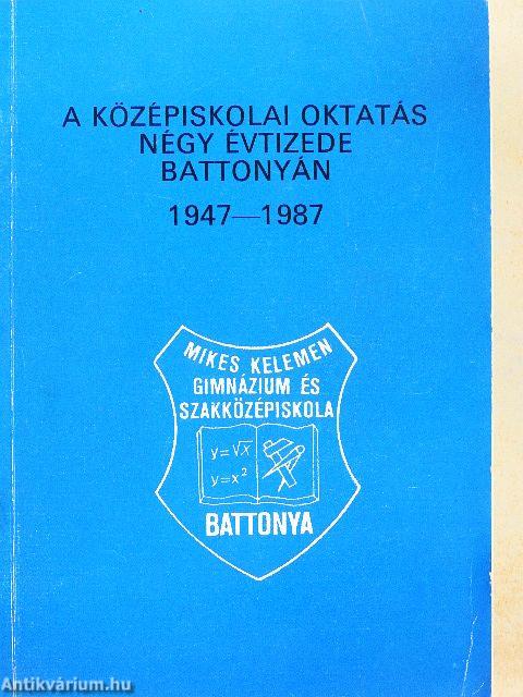 A középiskolai oktatás négy évtizede Battonyán 1947-1987