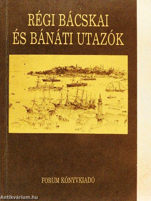 Régi bácskai és bánáti utazók