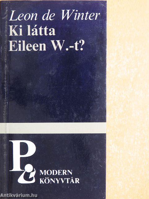 Ki látta Eileen W.-t?