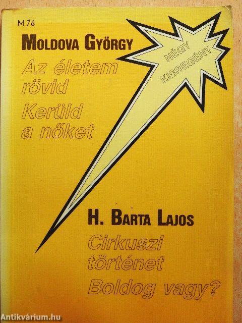 Az életem rövid/Kerüld a nőket/Cirkuszi történet/Boldog vagy?