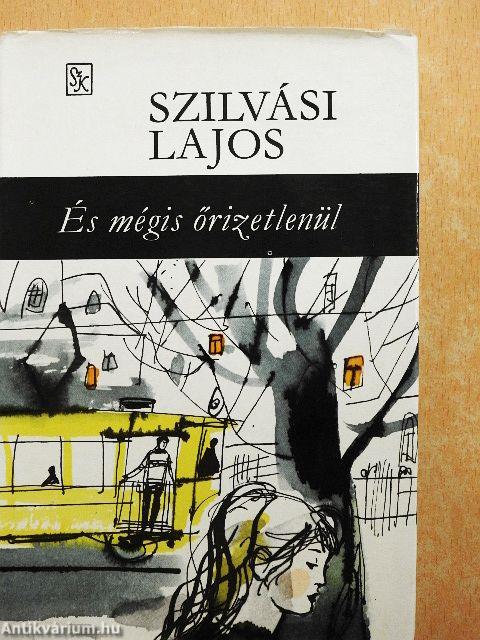 És mégis őrizetlenül