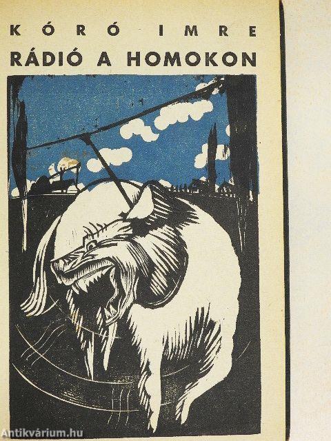 Rádió a homokon/"Magyar Jövő" költők, irók, müvészek antológiája I-II.