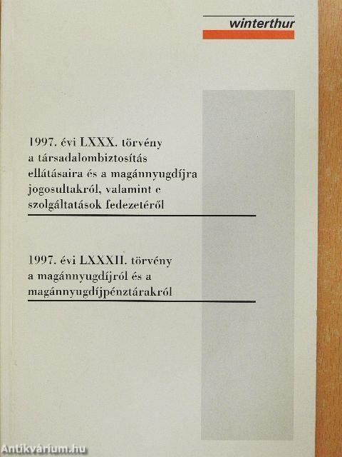 1997. évi LXXX. törvény a társadalombiztosítás ellátásaira és a magánnyugdíjra jogosultakról, valamint e szolgáltatások fedezetéről