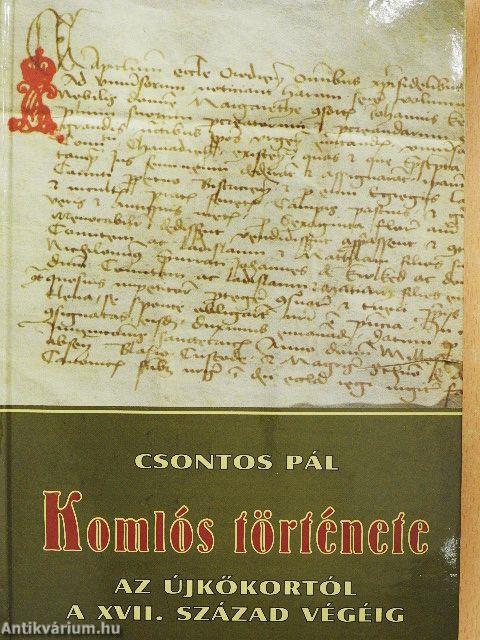 Komlós története az újkőkortól a XVII. század végéig