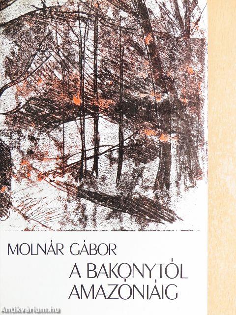 A Bakonytól Amazóniáig