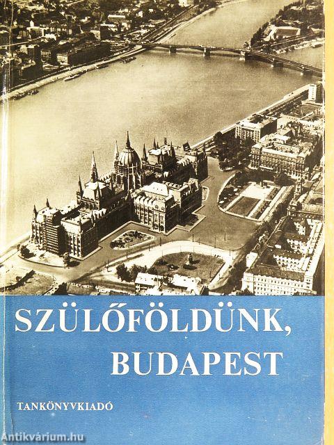 Szülőföldünk, Budapest