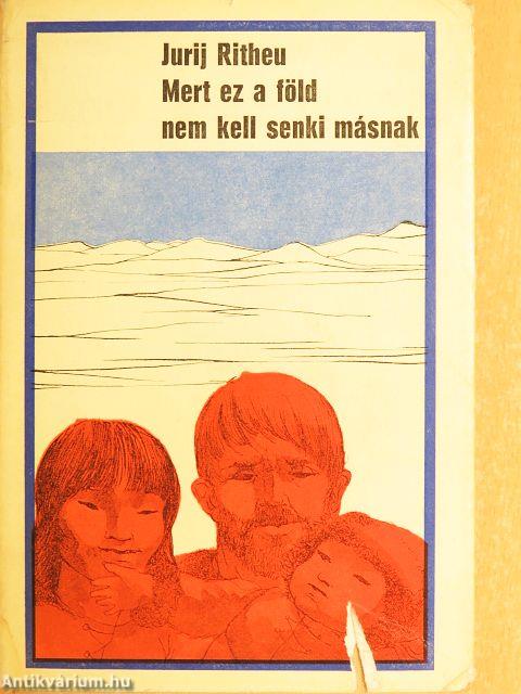 Mert ez a föld nem kell senki másnak