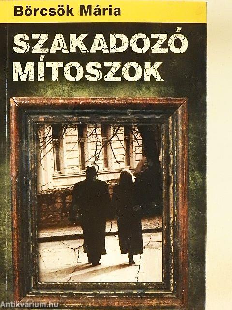 Szakadozó mítoszok
