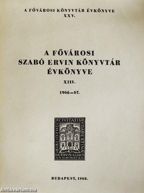 A Fővárosi Szabó Ervin Könyvtár Évkönyve XIII.