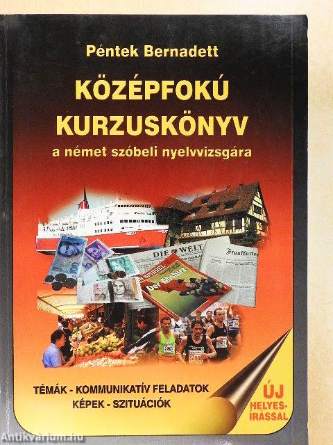 Középfokú kurzuskönyv a német szóbeli nyelvvizsgához