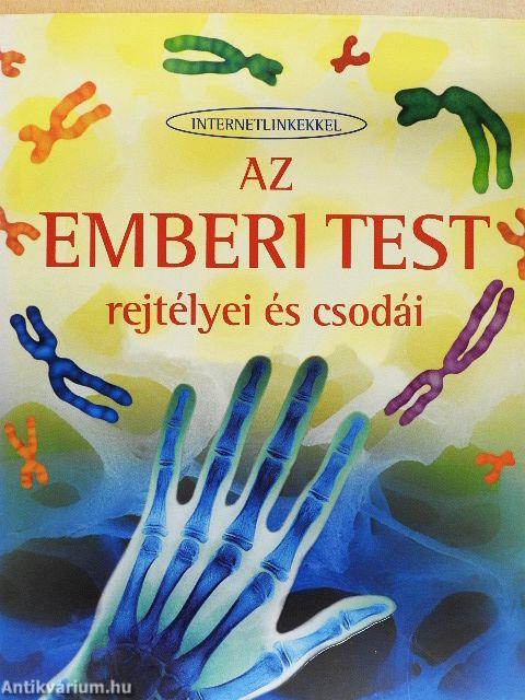 Az emberi test rejtélyei és csodái
