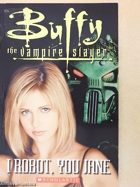 Buffy the vampire slayer - I Robot, You Jane