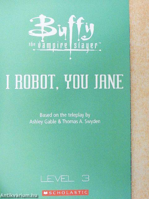 Buffy the vampire slayer - I Robot, You Jane