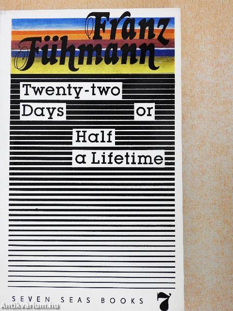 Twenty-two Days or Half a Lifetime