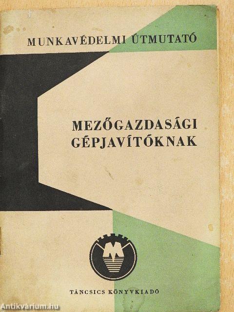 Munkavédelmi útmutató mezőgazdasági gépjavítóknak