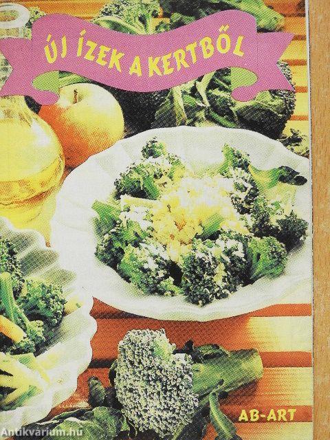 Új ízek a kertből