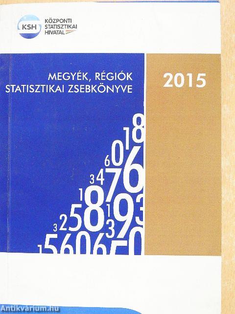 Megyék, régiók statisztikai zsebkönyve 2015