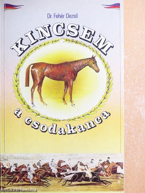 Kincsem, a csodakanca