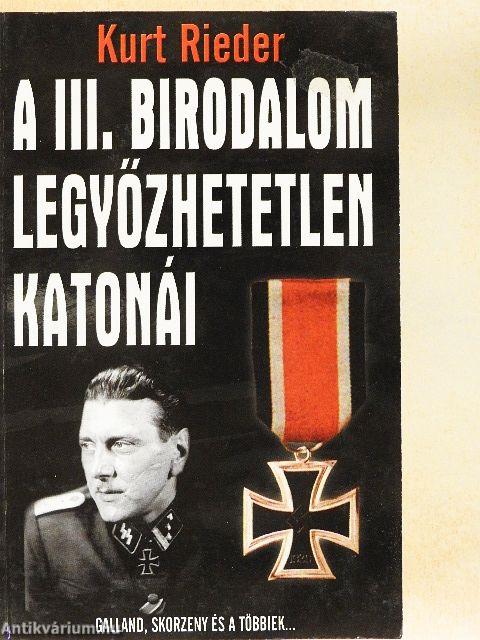 A III. Birodalom legyőzhetetlen katonái