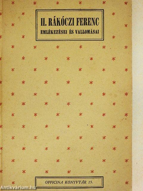 II. Rákóczi Ferenc emlékezései és vallomásai