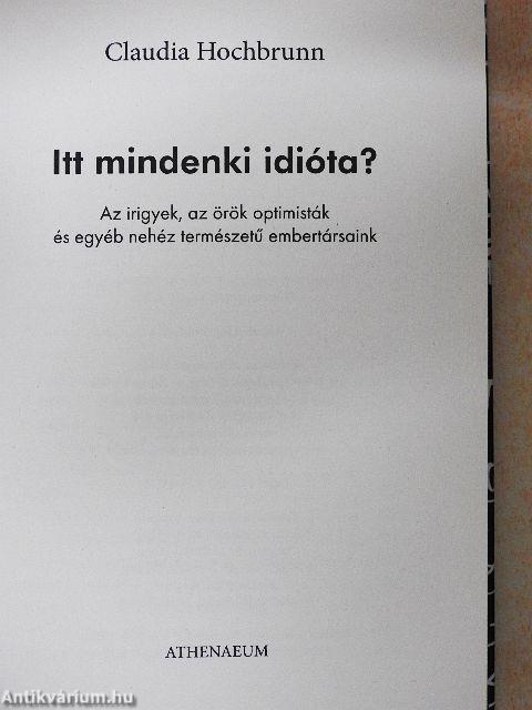 Itt mindenki idióta?