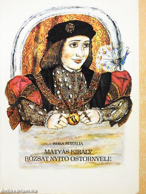 Mátyás király rózsát nyitó ostornyele