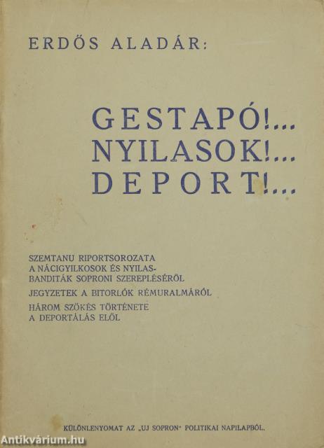 Gestapó!... Nyilasok!... Deport!...