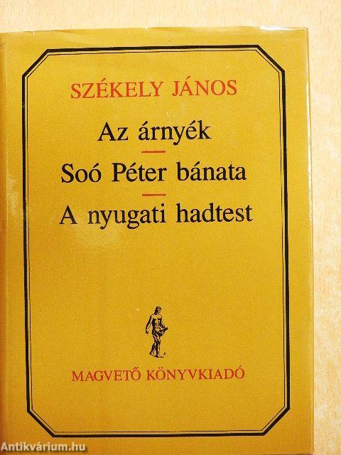 Az árnyék/Soó Péter bánata/A nyugati hadtest
