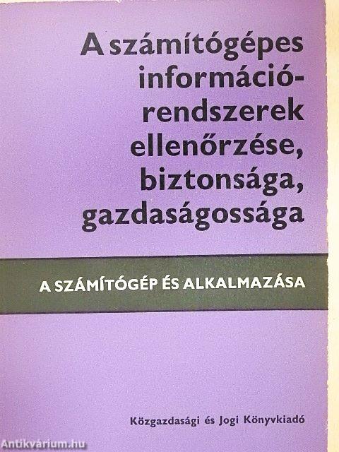 A számítógépes információrendszerek ellenőrzése, biztonsága, gazdaságossága