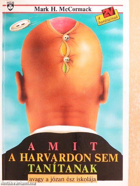 Amit a Harvardon sem tanítanak