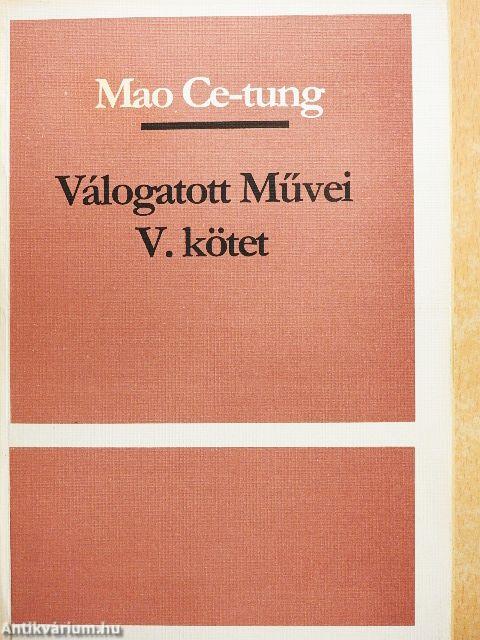 Mao Ce-Tung válogatott művei V.