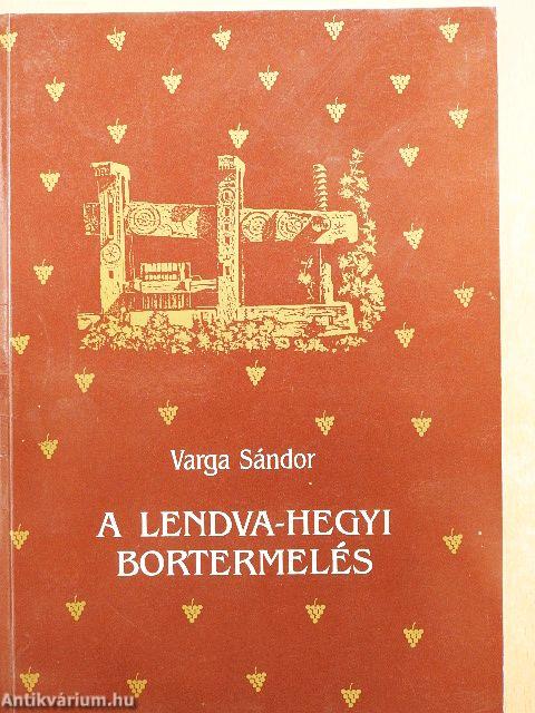 A Lendva-hegyi bortermelés