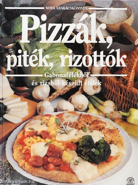 Pizzák, piték, rizottók