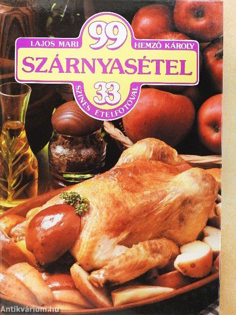 99 szárnyasétel 33 színes ételfotóval