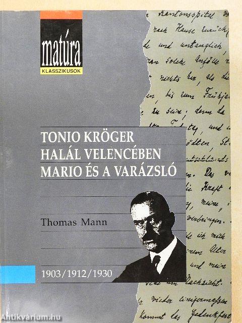 Tonio Kröger/Halál Velencében/Mario és a varázsló