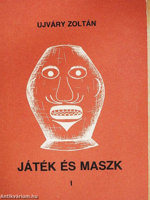 Játék és maszk I.