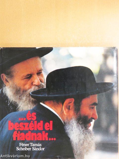 ...és beszéld el fiadnak...