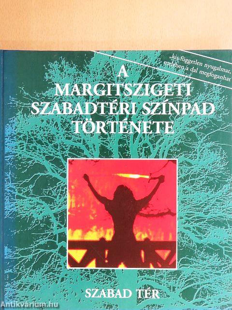A Margitszigeti Szabadtéri Színpad története 1938-1993
