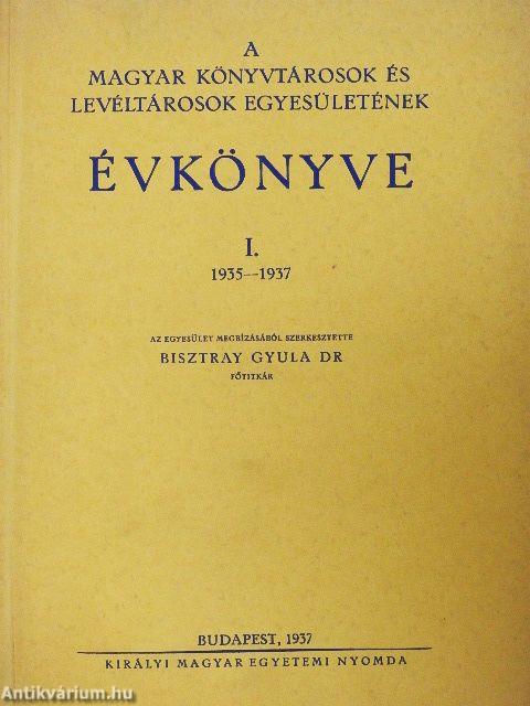 A Magyar Könyvtárosok és Levéltárosok Egyesületének Évkönyve I.